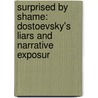 Surprised by Shame: Dostoevsky's Liars and Narrative Exposur by Deborah A. Martinsen