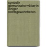 Symbolik germanischer Völker in einigen Rechtsgewohnheiten. door Karl Georg Dümge