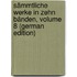 Sämmtliche Werke in Zehn Bänden, Volume 8 (German Edition)