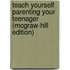 Teach Yourself Parenting Your Teenager (Mcgraw-Hill Edition)