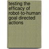 Testing the Efficacy of Robot-to-Human Goal Directed Actions door Alissa Baker-Oglesbee