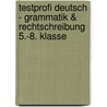 Testprofi Deutsch - Grammatik & Rechtschreibung 5.-8. Klasse door Marion Clausen