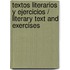 Textos Literarios Y Ejercicios / Literary Text and Exercises