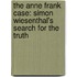 The Anne Frank Case: Simon Wiesenthal's Search For The Truth