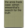The Anne Frank Case: Simon Wiesenthal's Search For The Truth door Susan Goldman Rubin