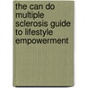 The Can Do Multiple Sclerosis Guide to Lifestyle Empowerment door Pat Kennedy