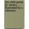 The Child World. [In verse.] ... Illustrated by C. Robinson. by Gabriel Setoun