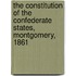 The Constitution of the Confederate States, Montgomery, 1861