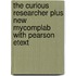 The Curious Researcher Plus New MyCompLab with Pearson Etext