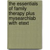 The Essentials of Family Therapy Plus MySearchLab with Etext door Michael P. Nichols