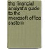 The Financial Analyst's Guide To The Microsoft Office System