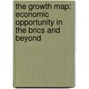 The Growth Map: Economic Opportunity In The Brics And Beyond door Jim O'Neill