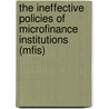 The Ineffective Policies Of Microfinance Institutions (mfis) door Md. Saifur Rahman