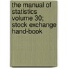 The Manual of Statistics Volume 30; Stock Exchange Hand-Book door Scotland Argyllshire