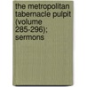 The Metropolitan Tabernacle Pulpit (Volume 285-296); Sermons door Charles Haddon Spurgeon