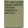 The New Crystal Palace and the Christian Sabbath [A Sermon]. door John Weir