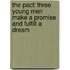 The Pact: Three Young Men Make A Promise And Fulfill A Dream