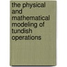 The Physical and Mathematical Modeling of Tundish Operations door Olusegun J. Ilegbusi