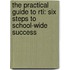 The Practical Guide to Rti: Six Steps to School-Wide Success