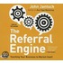 The Referral Engine: Teaching Your Business to Market Itself