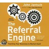 The Referral Engine: Teaching Your Business to Market Itself by John Jantsch