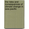 The Risks and Consequences of Climate Change in Asia-Pacific by Adrianus Amheka