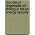 The Role Of Deepwater Oil Drilling In The Us Energy Security