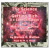 The Science Of Getting Rich: With Musivation Mind Technology by Wallace D. Wattles