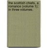 The Scottish Chiefs, A Romance (Volume 1); In Three Volumes. door Miss Jane Porter