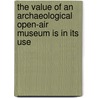 The Value of an Archaeological Open-Air Museum Is in Its Use door Roeland Paardekooper