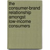 The consumer-brand relationship amongst low-income consumers door Shereen Rimmell