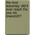 The river Waveney: did it ever reach the sea via Lowestoft?.
