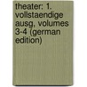Theater: 1. Vollstaendige Ausg, Volumes 3-4 (German Edition) door Wilhelm Iffland August