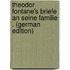 Theodor Fontane's Briefe an Seine Familie . (German Edition)