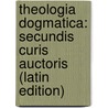 Theologia Dogmatica: Secundis Curis Auctoris (Latin Edition) door Patrick Kenrick Francis