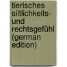 Tierisches Siltlichkeits- Und Rechtsgefühl (German Edition) door Bregenzer Bregenzer