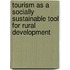 Tourism as a socially sustainable tool for rural development