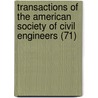 Transactions of the American Society of Civil Engineers (71) by The American Society of Civil Engineers