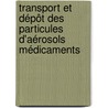 Transport et Dépôt des Particules d'aérosols Médicaments door Julien Sandeau