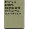 Trends in Political Science and Civil Service Administration by Emma Chukwuemeka