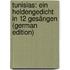 Tunisias: Ein Heldengedicht in 12 Gesängen (German Edition)