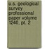 U.s. Geological Survey Professional Paper Volume 1240, Pt. 2