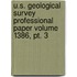 U.s. Geological Survey Professional Paper Volume 1386, Pt. 3