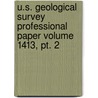 U.s. Geological Survey Professional Paper Volume 1413, Pt. 2 door Geological Survey