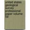 United States Geological Survey Professional Paper Volume 59 door Geological Survey