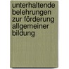 Unterhaltende Belehrungen zur Förderung allgemeiner Bildung door Brockhaus Verlag Leipzig F.A.