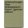 Untersuchungen Über Shakespeare's 'sturm'. (German Edition) door Meissner Johannes