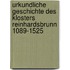 Urkundliche Geschichte des Klosters Reinhardsbrunn 1089-1525