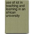 Use Of Ict In Teaching And Learning In An African University
