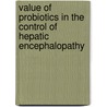 Value Of Probiotics In The Control Of Hepatic Encephalopathy door Mohamed Emara